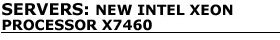 Servers: Xeon X7460